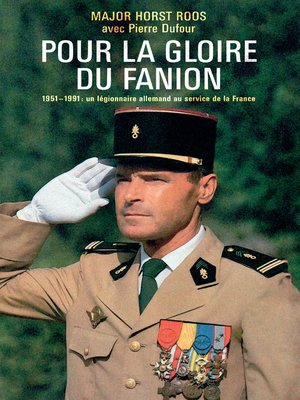 cover image of Pour la gloire du fanion: 1951--1991 : un légionnaire allemand au service de la France